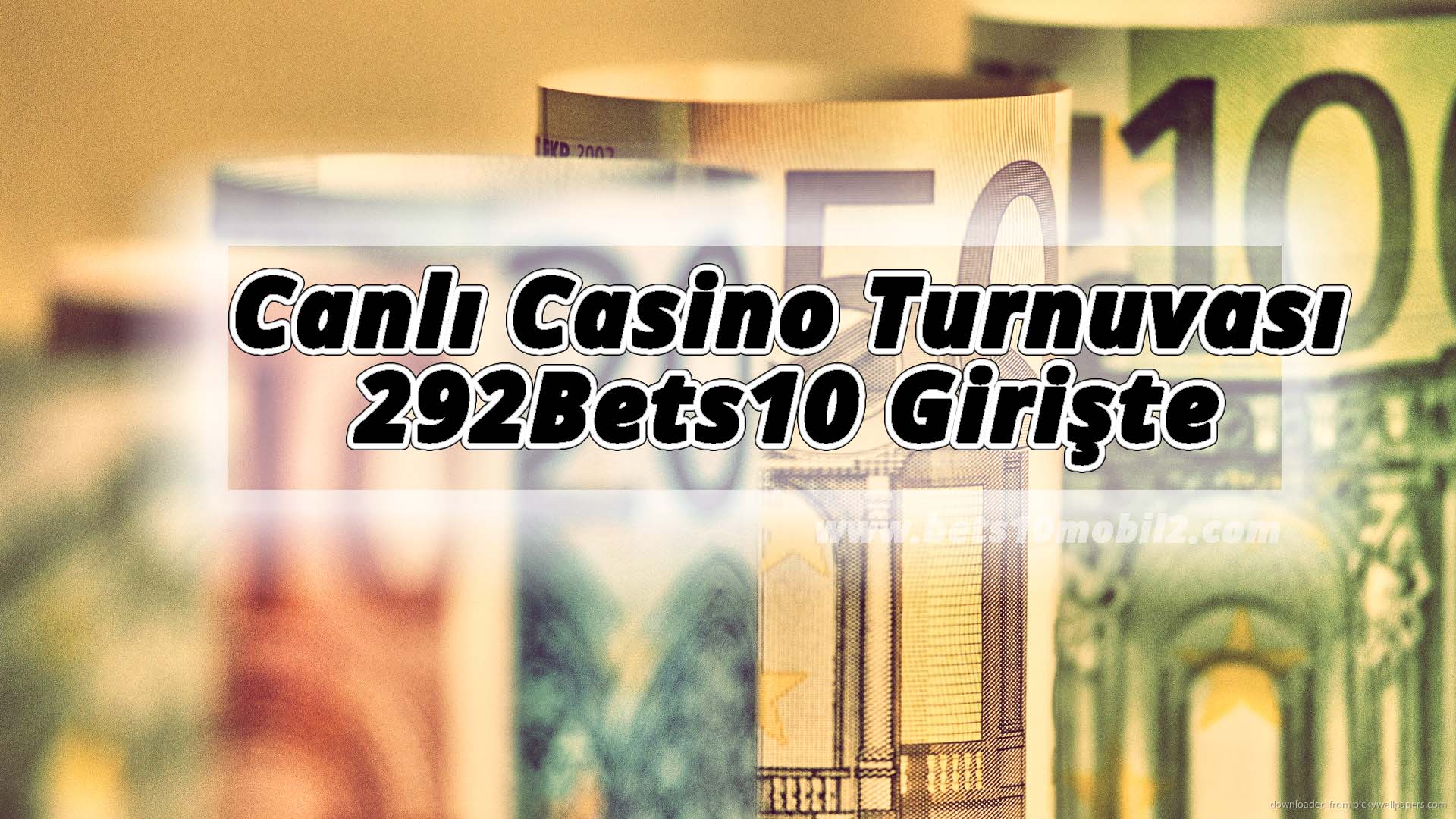 Canlı Casino Turnuvası 292Bets10 Girişte