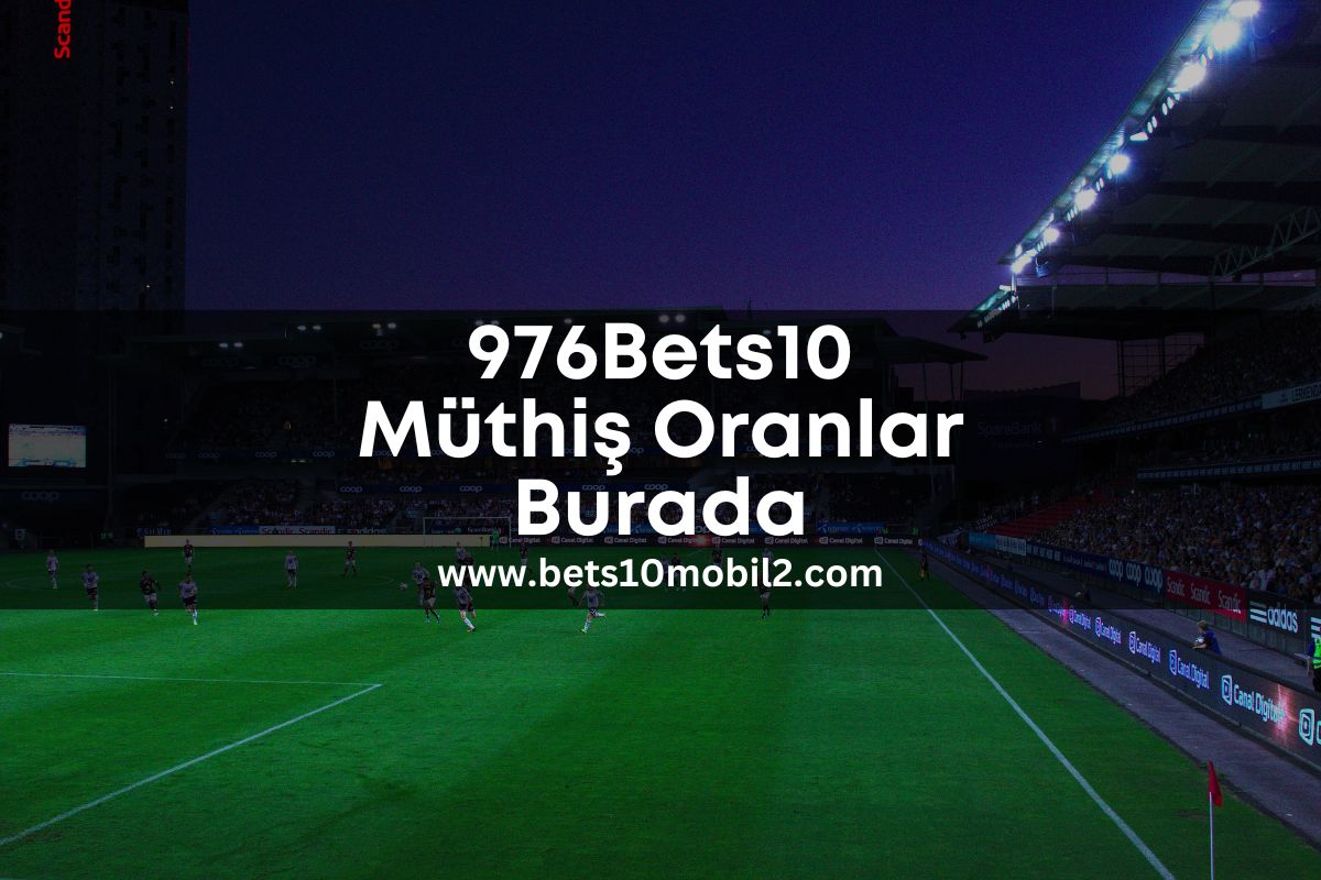 976Bets10 Müthiş Oranlar Burada