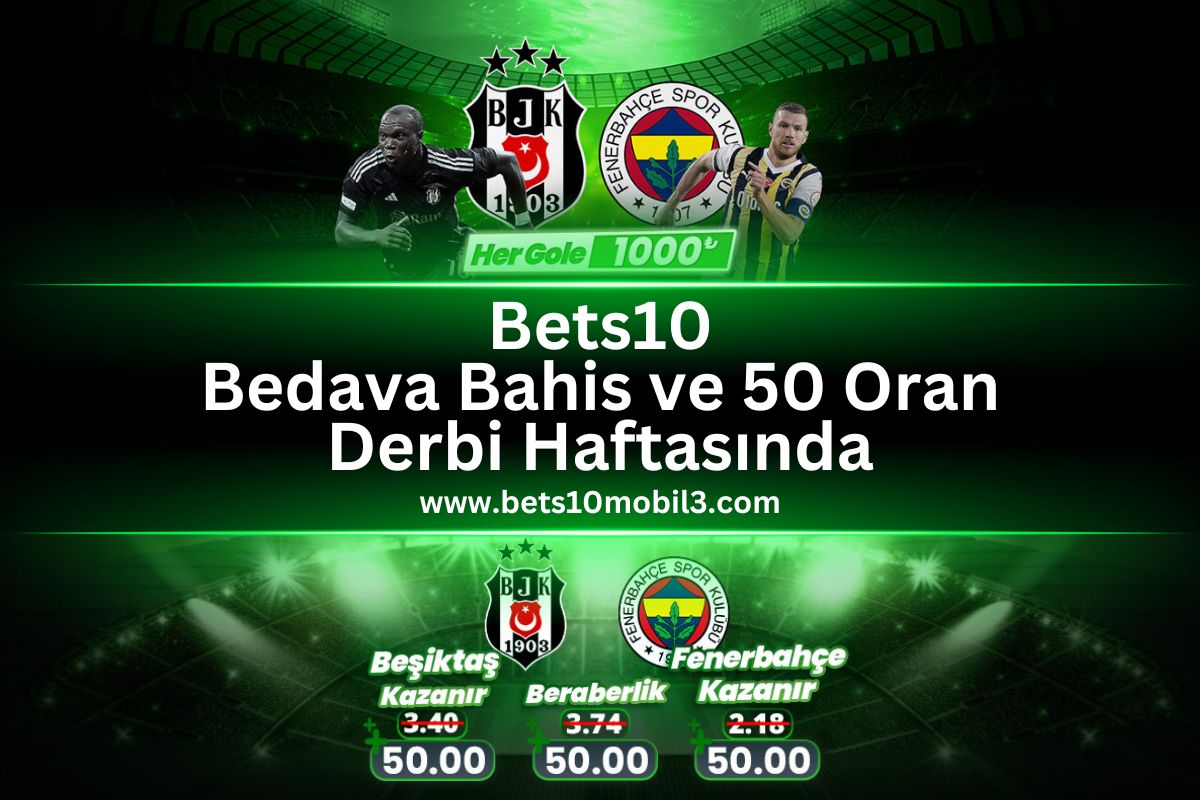Bets10 Bedava Bahis ve 50 Oran Derbi Haftasında