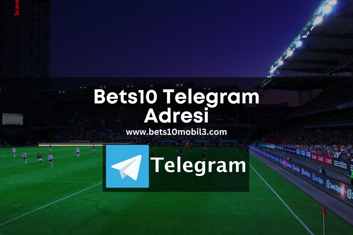 Bets10 Telegram Adresi