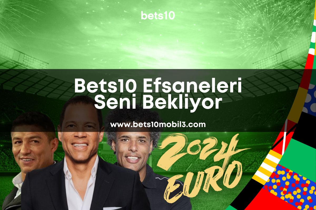 Bets10 Efsaneleri Seni Bekliyor