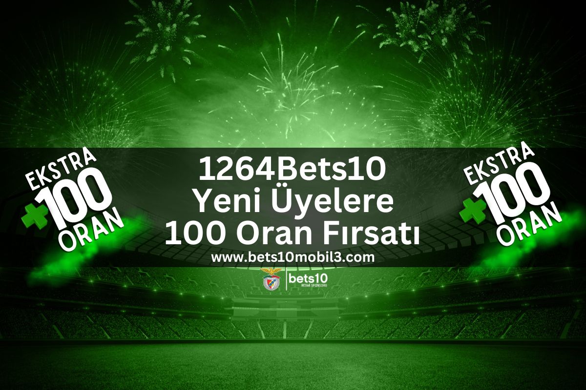 1264Bets10 Yeni Üyelere 100 Oran Fırsatı