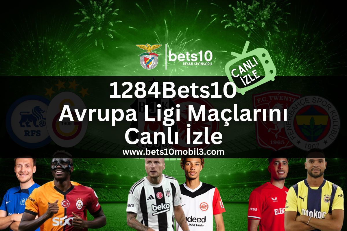 1284Bets10 Avrupa Ligi Maçlarını Canlı İzle