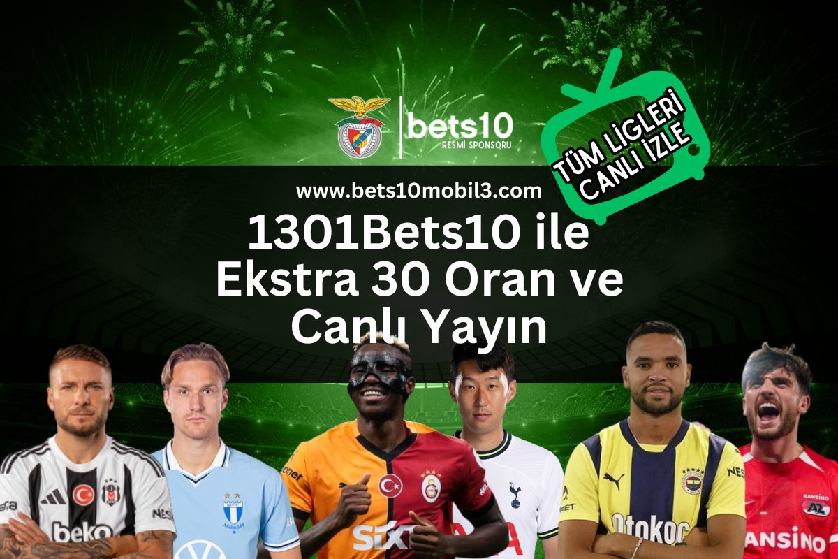 1301Bets10 ile Ekstra 30 Oran ve Canlı Yayın